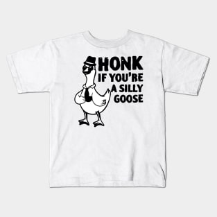 Honk If You Are A Silly Goose Kids T-Shirt